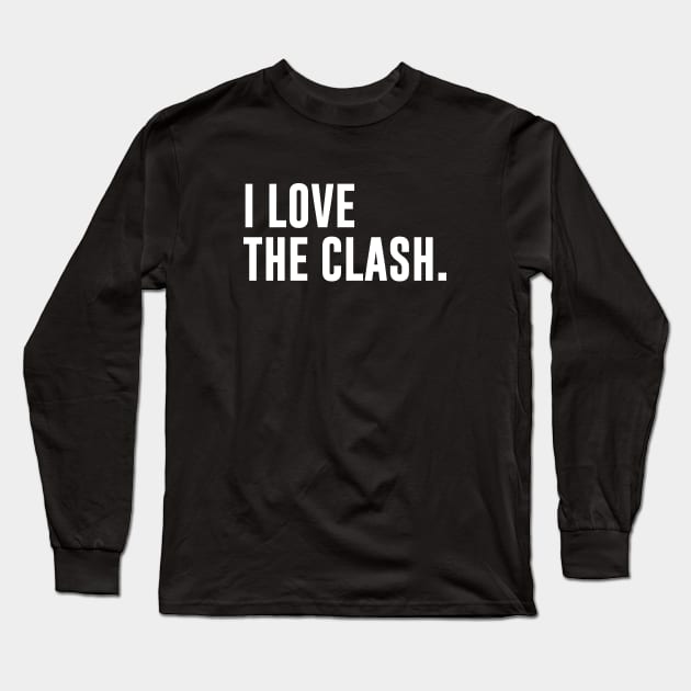 I Love The Clash Long Sleeve T-Shirt by amalya